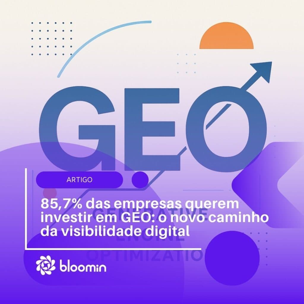 85,7% das empresas querem investir em GEO: o novo caminho da visibilidade digital