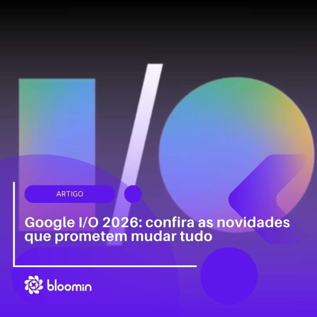 Google I/O 2026: confira as novidades que vão mudar tudo