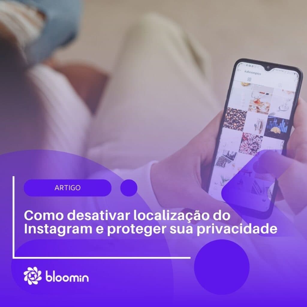 Como desativar localização do Instagram e proteger sua privacidade