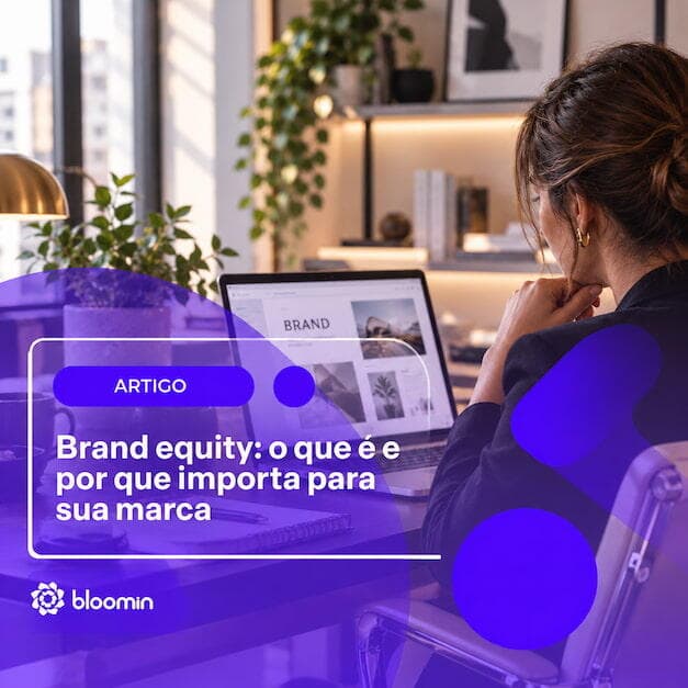 Brand equity: o que é e por que importa para sua marca?