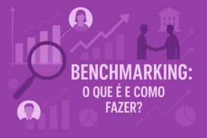 Benchmarking: o que é e como fazer? Benchmarking: o que é e como fazer?