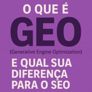 GEO: saiba o que é Generative Engine Optimization e qual seu papel na era da IA GEO: saiba o que é Generative Engine Optimization e qual seu papel na era da IA