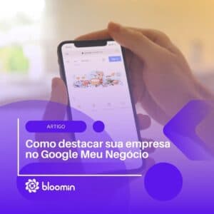 Como destacar sua empresa no Google Meu Negócio Como destacar sua empresa no Google Meu Negócio