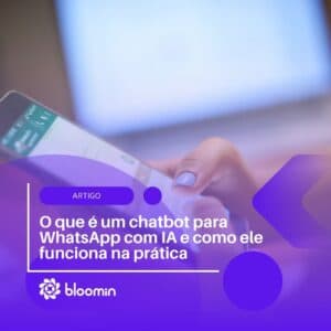 Saiba o que é um chatbot para WhatsApp com IA e como ele funciona na prática Saiba o que é um chatbot para WhatsApp com IA e como ele funciona na prática