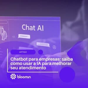 Chatbot para empresas: saiba como usar a IA para melhorar seu atendimento Chatbot para empresas: saiba como usar a IA para melhorar seu atendimento