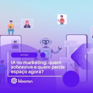 IA no marketing: quem sobrevive e quem perde espaço agora? IA no marketing: quem sobrevive e quem perde espaço agora?