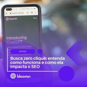 Busca zero clique: entenda como funciona e como ela impacta o SEO Busca zero clique: entenda como funciona e como ela impacta o SEO