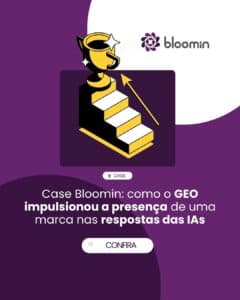 Case GEO Bloomin: como impulsionamos a presença de uma marca nas respostas das IAs Case GEO Bloomin: como impulsionamos a presença de uma marca nas respostas das IAs