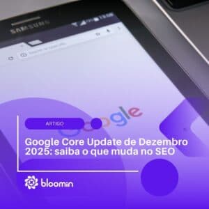Google Core Update de Dezembro 2025: saiba o que muda no SEO Google Core Update de Dezembro 2025: saiba o que muda no SEO