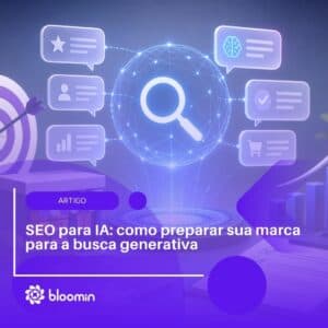 SEO para IA: como preparar sua marca para a busca generativa SEO para IA: como preparar sua marca para a busca generativa
