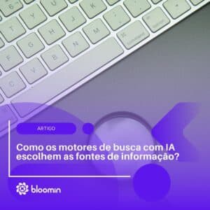 Como os motores de busca com IA escolhem as fontes de informação? Como os motores de busca com IA escolhem as fontes de informação?