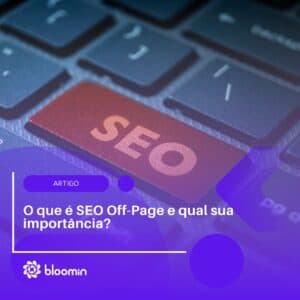 O que é SEO Off-Page e qual sua importância? O que é SEO Off-Page e qual sua importância?